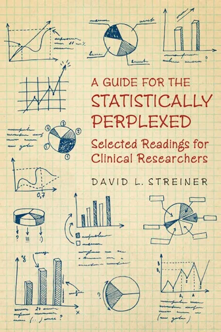A Guide for the Statistically Perplexed