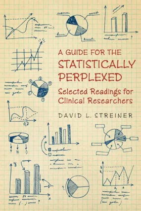 A Guide for the Statistically Perplexed